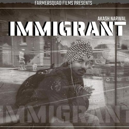 Immigrant Akash Narwal Mp3 Song Free Download