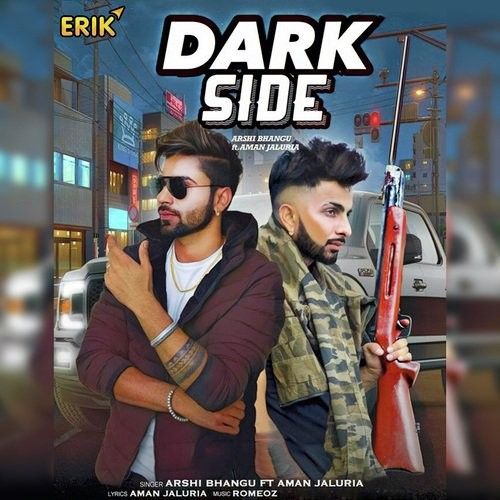 Dark Side Arshi Bhangu, Aman Jaluria Mp3 Song Free Download