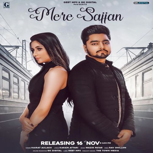 Mere Sajjan Hairat Aulakh Mp3 Song Free Download