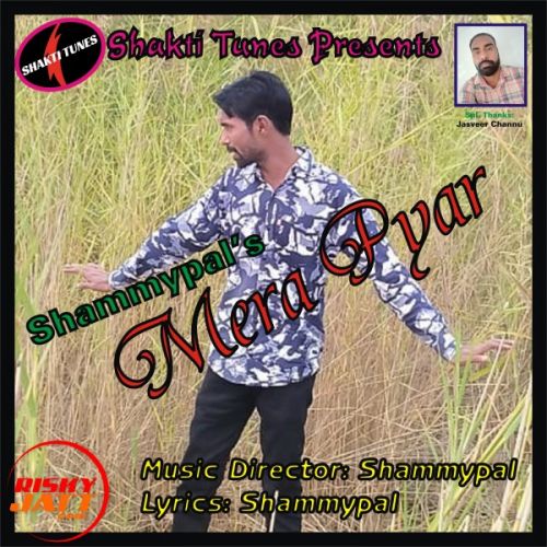 Mera pyar Shammypal Mp3 Song Free Download