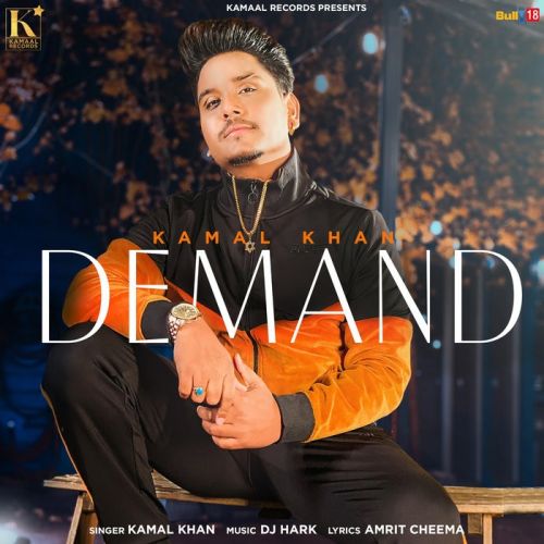 Demand Kamal Khan Mp3 Song Free Download