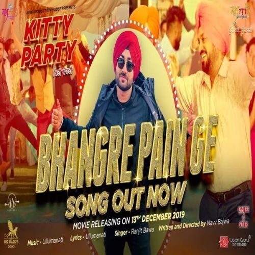 Bhangre Pain Ge (Kitty Party) Ranjit Bawa Mp3 Song Free Download