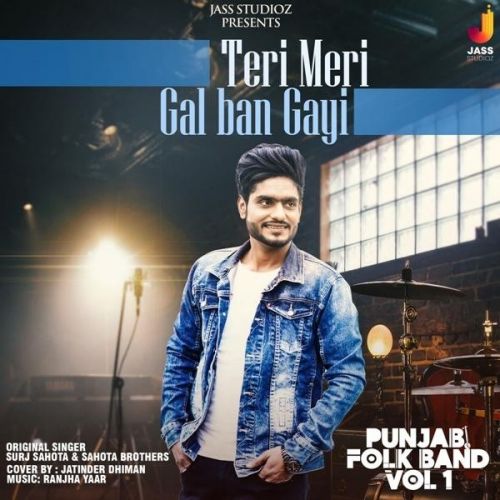 Teri Meri Gal Ban Gayi (Punjabi Folk Band Vol 1) Jatinder Dhiman Mp3 Song Free Download