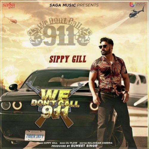 We Dont Call 911 Sippy Gill Mp3 Song Free Download