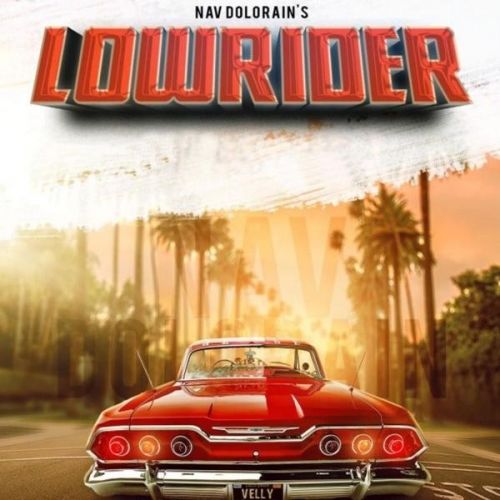 Lowrider Nav Dolorain Mp3 Song Free Download