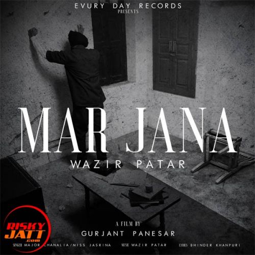 Mar Jana Wazir Patar, Major Chanalia, Miss Jasrina Mp3 Song Free Download