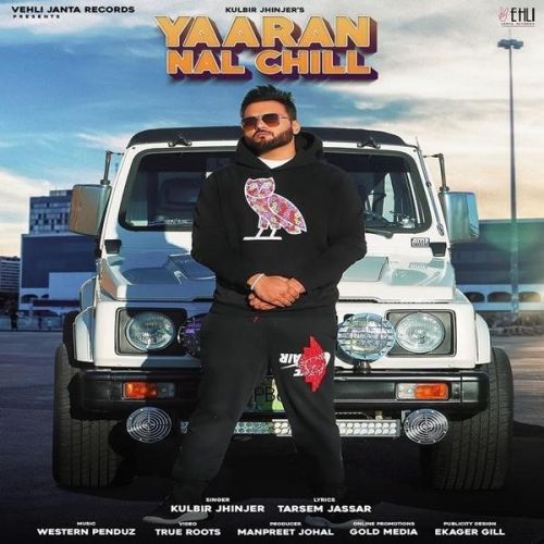 Yaaran Nal Chill Kulbir Jhinjer Mp3 Song Free Download