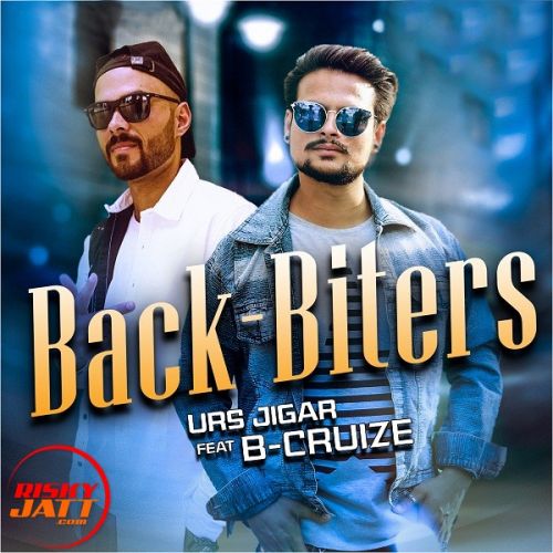 Back biters Urs Jigar, B Cruize Mp3 Song Free Download