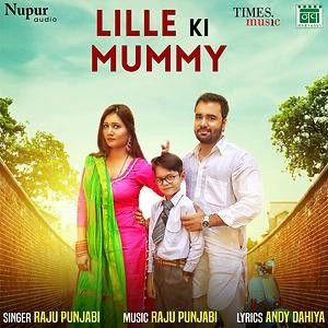 Lille Ki Mummy Raju Punjabi Mp3 Song Free Download