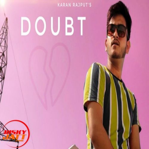 Doubt Karan Rajput Mp3 Song Free Download