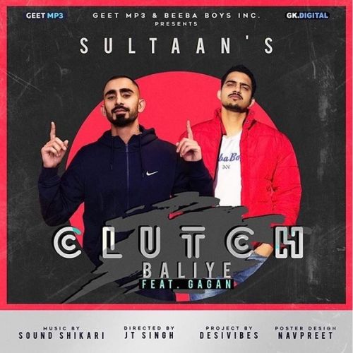 Clutch Baliye Sultaan, Gagan Mp3 Song Free Download
