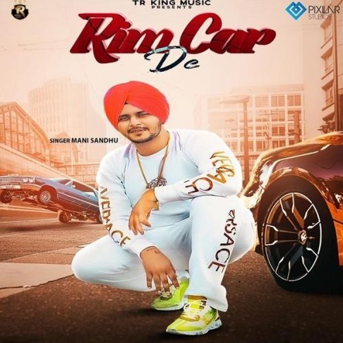 Rim Car De Mani Sandhu Mp3 Song Free Download