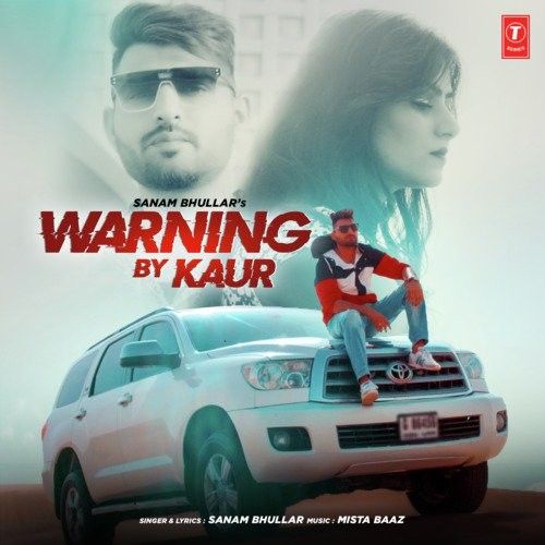 Warning By Kaur Sanam Bhullar Mp3 Song Free Download