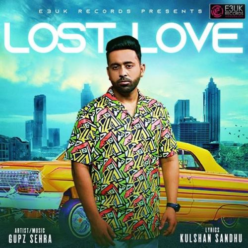 Lost Love Gupz Sehra Mp3 Song Free Download