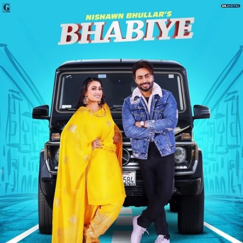 Bhabiye Nishawn Bhullar Mp3 Song Free Download