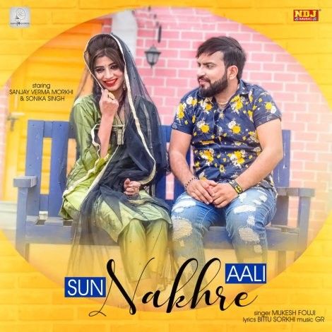 Sun Nakhre Aali Mukesh Fouji Mp3 Song Free Download