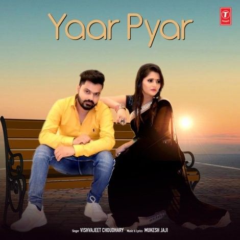 Yaar Pyar Vishvajeet Choudhary Mp3 Song Free Download