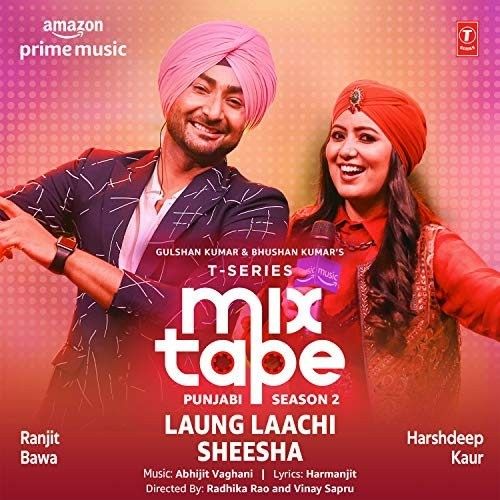 Laung Laachi-Sheesha (T-Series Mixtape Punjabi Season 2) Harshdeep Kaur, Ranjit Bawa Mp3 Song Free Download