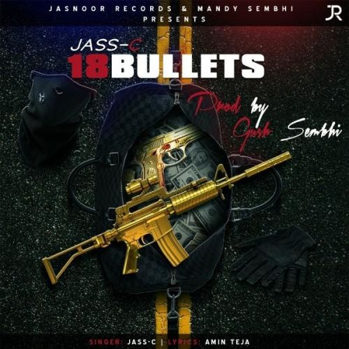 18 Bullets Jass C Mp3 Song Free Download