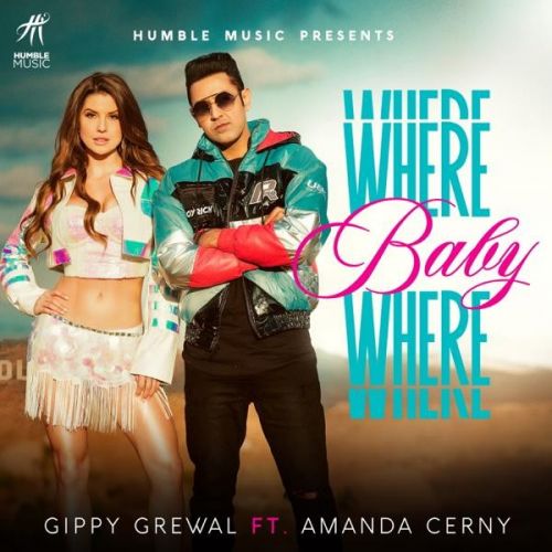 Where Baby Where Gippy Grewal, Amanda Cerny Mp3 Song Free Download