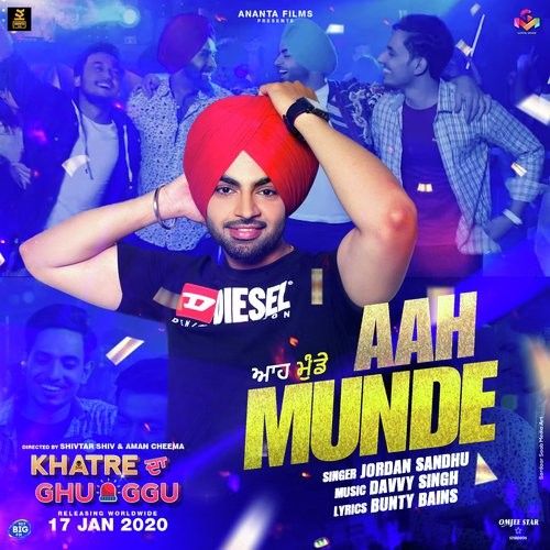 Aah Munde (Khatre Da Ghuggu) Jordan Sandhu Mp3 Song Free Download