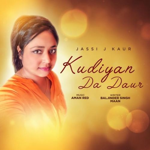 Kudiyan Da Daur Jassi J Kaur Mp3 Song Free Download