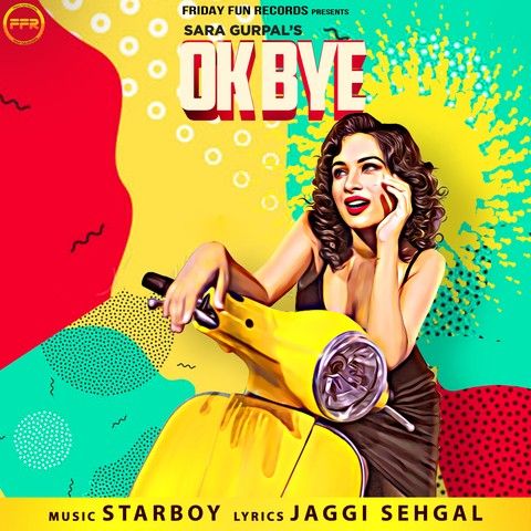 Ok Bye Sara Gurpal Mp3 Song Free Download