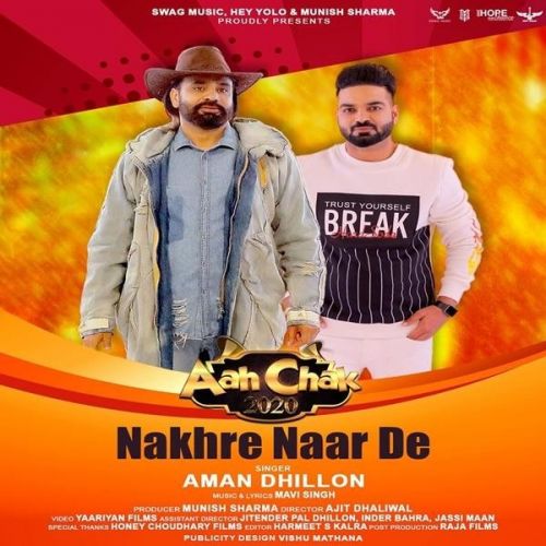 Nakhre Naar De Aman Dhillon Mp3 Song Free Download