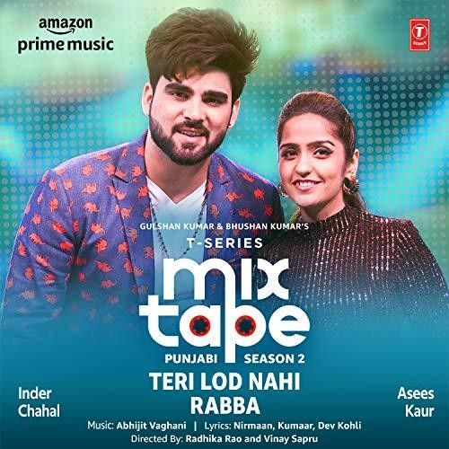 Teri Lod Nahi-Rabba (T-Series Mixtape Punjabi 2) Asees Kaur, Inder Chahal Mp3 Song Free Download