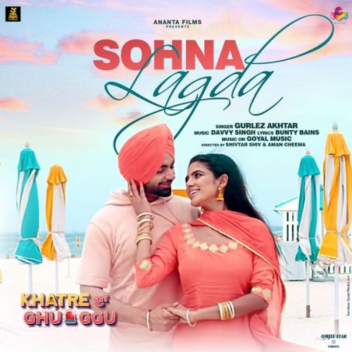 Sohna Lagda (Khatre da Ghuggu) Gurlej Akhtar Mp3 Song Free Download