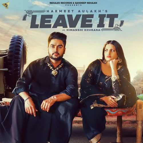 Leave It Harmeet Aulakh, Gurlez Akhtar Mp3 Song Free Download