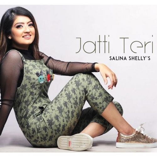 Jatti Teri Ve Salina Shelly Mp3 Song Free Download