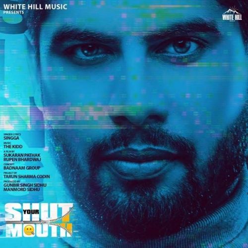 Shut Your Mouth Singga Mp3 Song Free Download