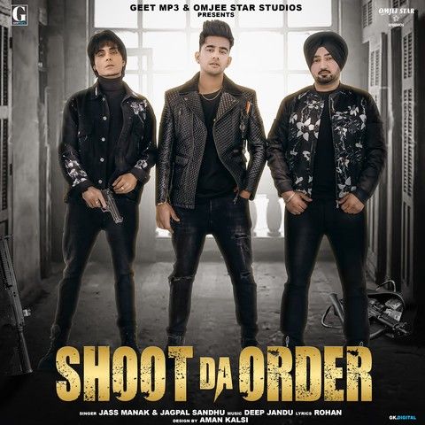 Shoot Da Order (Shooter) Jass Manak, Jagpal Sandhu Mp3 Song Free Download