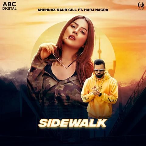 Sidewalk Shehnaz Kaur Gill, Harj Nagra Mp3 Song Free Download