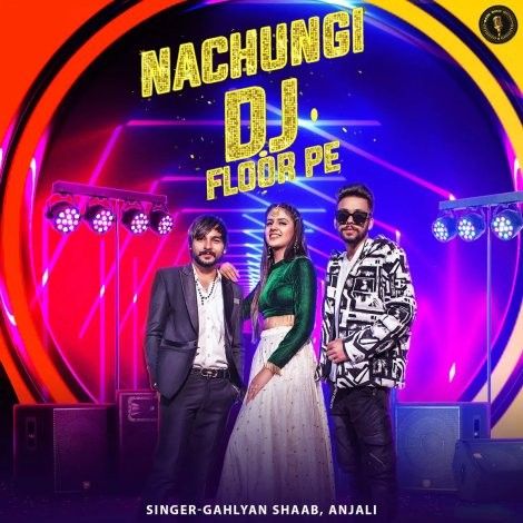 Nachungi Dj Floor Pe Gahlyan Shaab, Anjali Mp3 Song Free Download