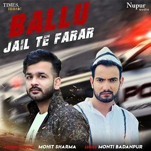 Ballu Jail Te Farar Mohit Sharma Mp3 Song Free Download