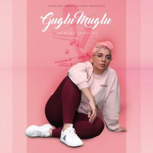 Guglu Muglu Jasmine Sandlas Mp3 Song Free Download