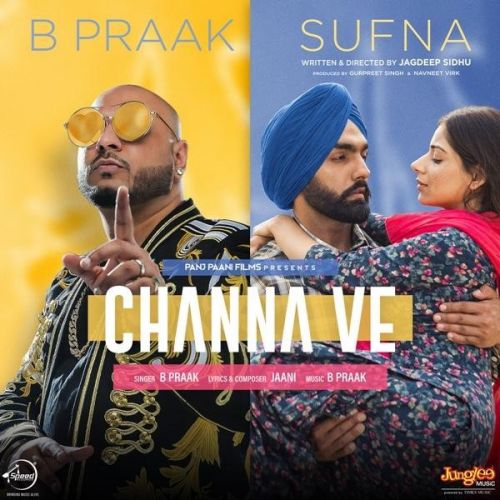 Channa Ve (Sufna) B Praak Mp3 Song Free Download