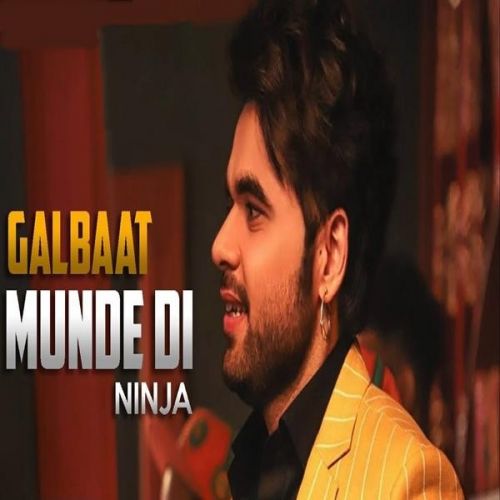Galbaat Munde Di Ninja Mp3 Song Free Download
