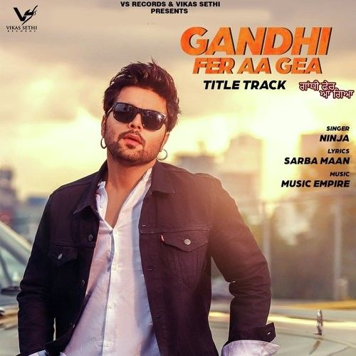 Gandhi Fer Aa Gea Ninja Mp3 Song Free Download