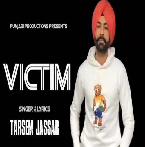 Victim Tarsem Jassar Mp3 Song Free Download