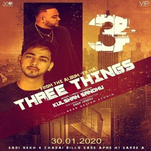 Three Things Kulshan Sandhu, Deep Jandu Mp3 Song Free Download