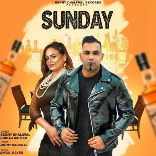 Sunday Benny Dhaliwal, Gurlej Akhter Mp3 Song Free Download