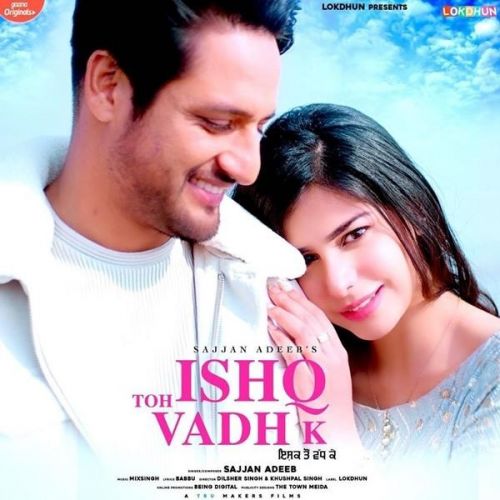 Ishq Toh Vadh K Sajjan Adeeb Mp3 Song Free Download