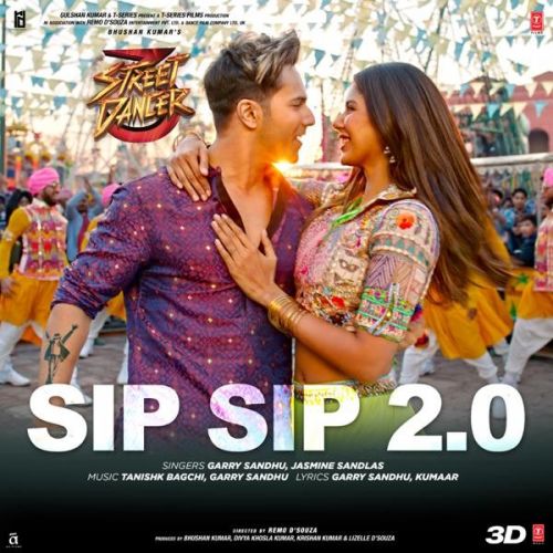 Sip Sip 2.0 (Street Dancer 3D) Garry Sandhu, Jasmine Sandlas Mp3 Song Free Download