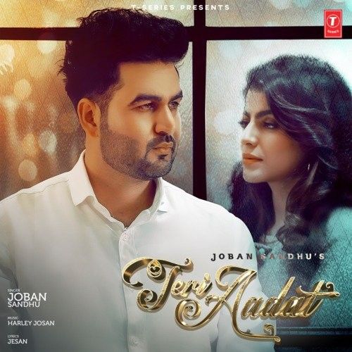 Teri Aadat Joban Sandhu Mp3 Song Free Download