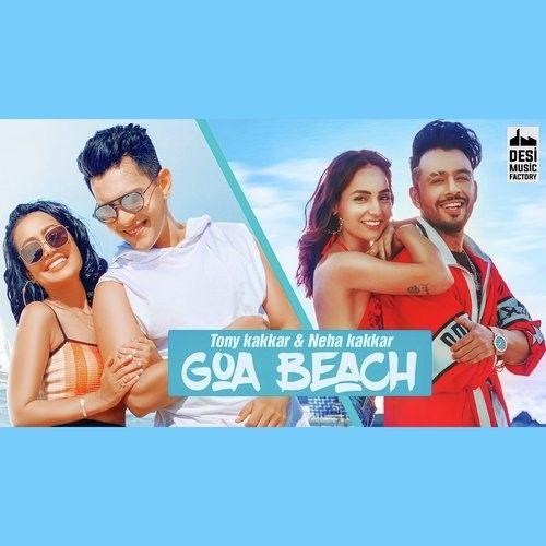 Goa Beach Tony Kakkar, Neha Kakkar Mp3 Song Free Download