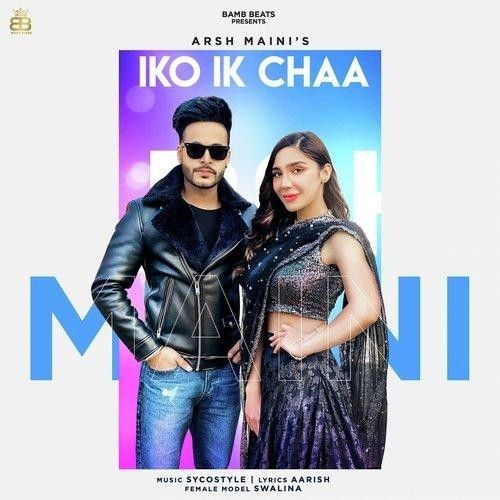 Iko Ik Chaa Arsh Maini Mp3 Song Free Download