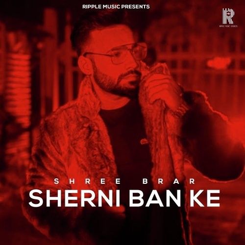 Sherni Ban Ke Shree Brar Mp3 Song Free Download